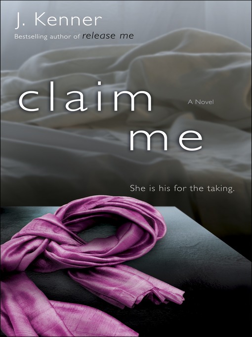 Title details for Claim Me by J. Kenner - Available